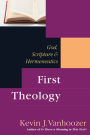 First Theology: God, Scripture & Hermeneutics