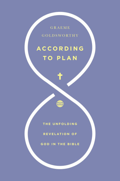 According to Plan: The Unfolding Revelation of God in the Bible