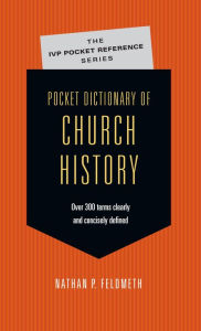 Title: Pocket Dictionary of Church History, Author: Nathan P. Feldmeth