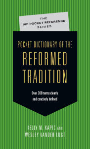 Title: Pocket Dictionary of the Reformed Tradition, Author: Kelly M. Kapic