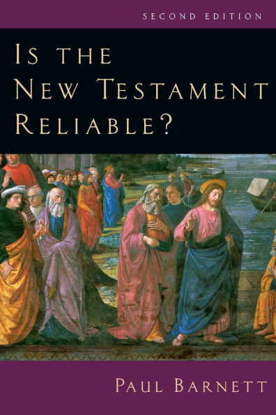 Is the New Testament Reliable? / Edition 2