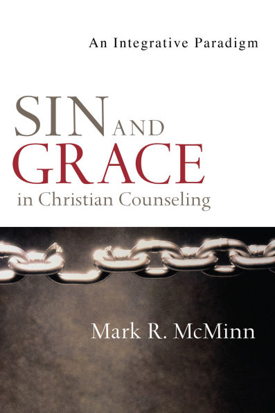 Sin and Grace in Christian Counseling: An Integrative Paradigm