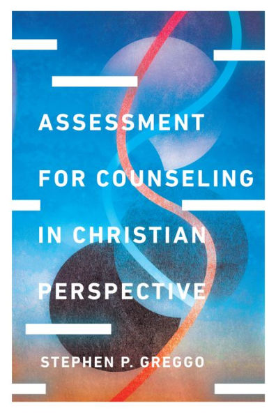 Assessment for Counseling Christian Perspective
