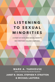 Title: Listening to Sexual Minorities: A Study of Faith and Sexual Id, Author: Mark A. Yarhouse