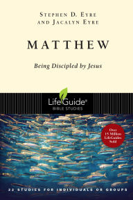 Title: Matthew: Being Discipled by Jesus, Author: Stephen D. Eyre