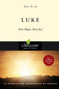 Title: Luke: New Hope, New Joy, Author: Ada Lum