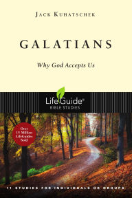 Title: Galatians: Why God Accepts Us, Author: Jack Kuhatschek