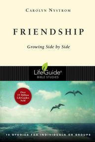 Title: Friendship: Growing Side by Side, Author: Carolyn Nystrom