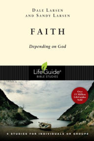 Title: Faith: Depending on God, Author: Dale Larsen