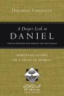 A Deeper Look at Daniel: Spiritual Living in a Secular World