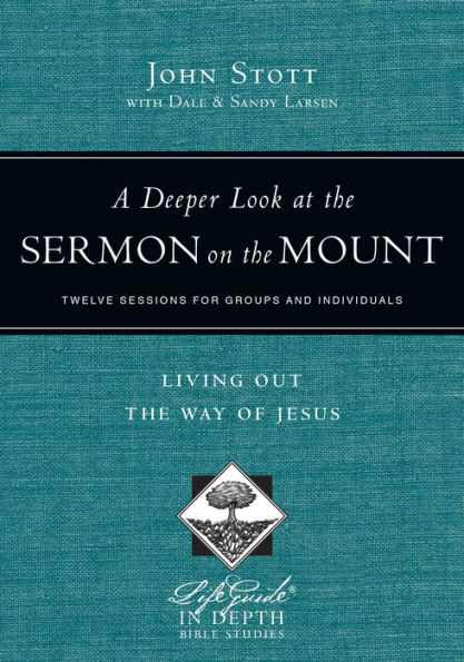 A Deeper Look at the Sermon on Mount: Living Out Way of Jesus