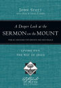 A Deeper Look at the Sermon on the Mount: Living Out the Way of Jesus