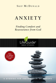 Title: Anxiety: Finding Comfort and Reassurance from God, Author: Skip McDonald