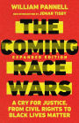 The Coming Race Wars: A Cry for Justice, from Civil Rights to Black Lives Matter