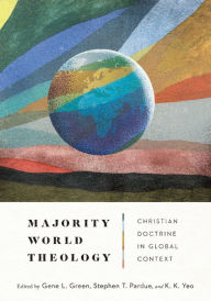 Title: Majority World Theology: Christian Doctrine in Global Context, Author: Gene L. Green