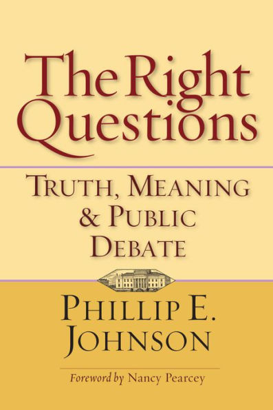 The Right Questions: Truth, Meaning Public Debate