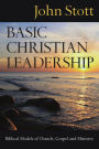 Basic Christian Leadership: Biblical Models of Church, Gospel and Ministry