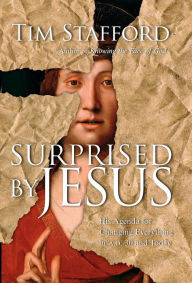 Title: Surprised by Jesus: His Agenda for Changing Everything in A.D. 30 and Today, Author: Tim Stafford