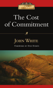 Title: The Cost of Commitment, Author: John White