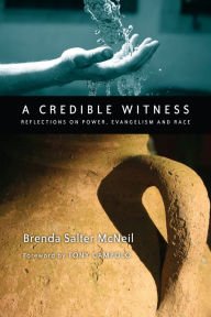 Title: A Credible Witness: Reflections on Power, Evangelism and Race, Author: Brenda Salter McNeil
