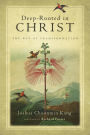 Deep-Rooted in Christ: The Way of Transformation