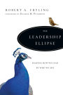 The Leadership Ellipse: Shaping How We Lead by Who We Are