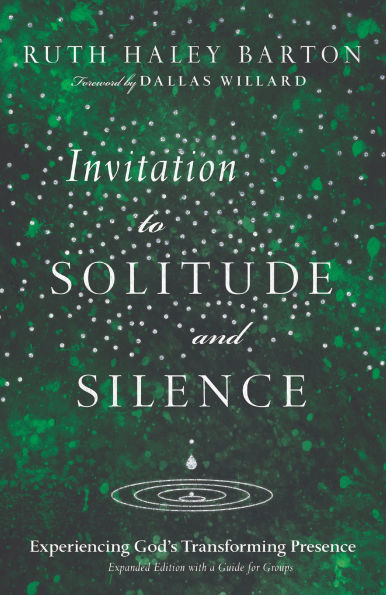 Invitation to Solitude and Silence: Experiencing God's Transforming Presence