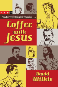 Title: Coffee with Jesus, Author: David Wilkie