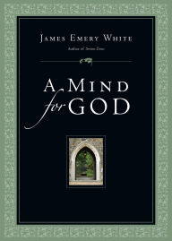 Title: A Mind for God, Author: James Emery White