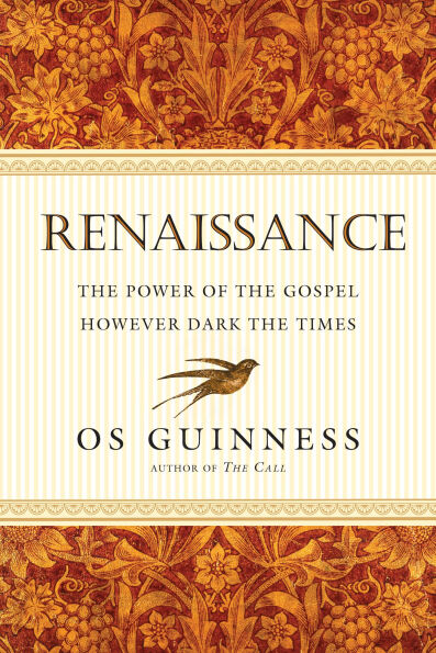 Renaissance: The Power of the Gospel However Dark the Times