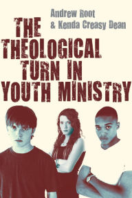 Title: The Theological Turn in Youth Ministry, Author: Andrew Root