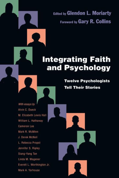 Integrating Faith and Psychology: Twelve Psychologists Tell Their Stories