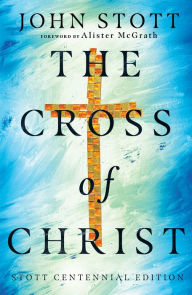 Title: The Cross of Christ, Author: John Stott