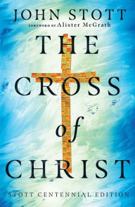 Title: The Cross of Christ, Author: John Stott