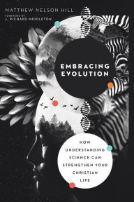 Ebooks in txt format free download Embracing Evolution: How Understanding Science Can Strengthen Your Christian Life (English literature)