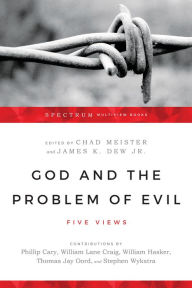 Title: God and the Problem of Evil: Five Views, Author: Chad Meister