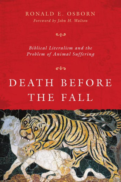 Death Before the Fall: Biblical Literalism and Problem of Animal Suffering