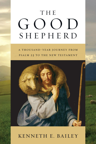 the Good Shepherd: A Thousand-Year Journey from Psalm 23 to New Testament