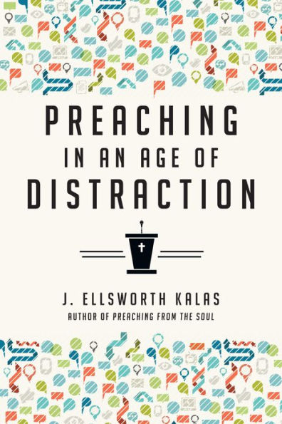 Preaching an Age of Distraction