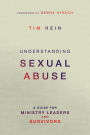 Understanding Sexual Abuse: A Guide for Ministry Leaders and Survivors