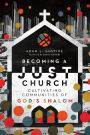 Becoming a Just Church: Cultivating Communities of God's Shalom