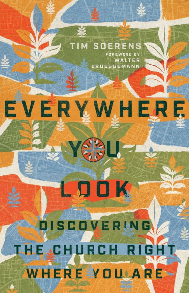 Everywhere You Look: Discovering the Church Right Where Are
