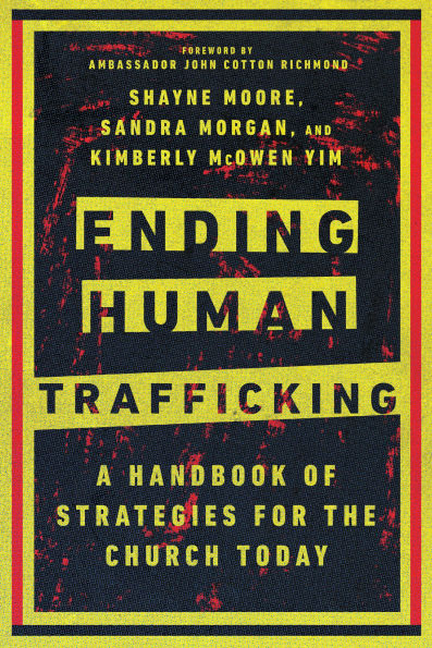 Ending Human Trafficking: A Handbook of Strategies for the Church Today