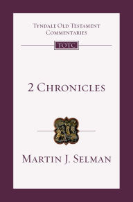 Title: 2 Chronicles: An Introduction and Commentary, Author: Martin J. Selman