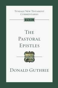 Title: The Pastoral Epistles: An Introduction and Commentary, Author: Donald Guthrie