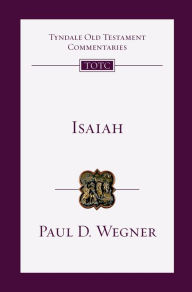 Title: Isaiah: An Introduction and Commentary, Author: Paul D. Wegner