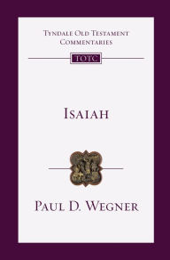 Title: Isaiah: An Introduction and Commentary, Author: Paul D. Wegner