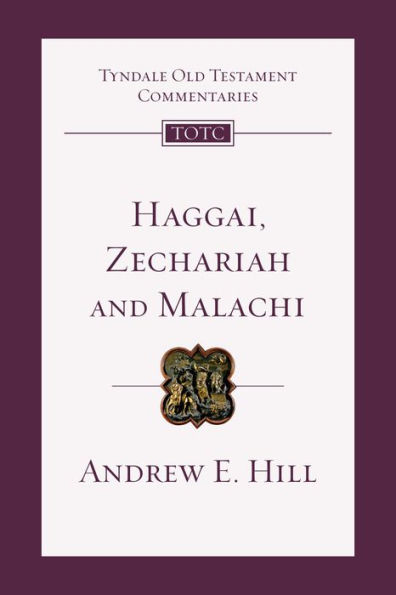 Haggai, Zechariah, Malachi: An Introduction and Commentary