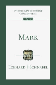 Title: Mark: An Introduction and Commentary, Author: Eckhard J. Schnabel