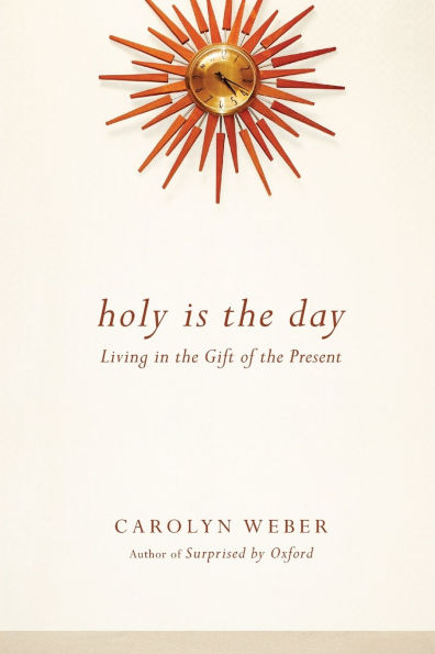 Holy Is the Day: Living Gift of Present